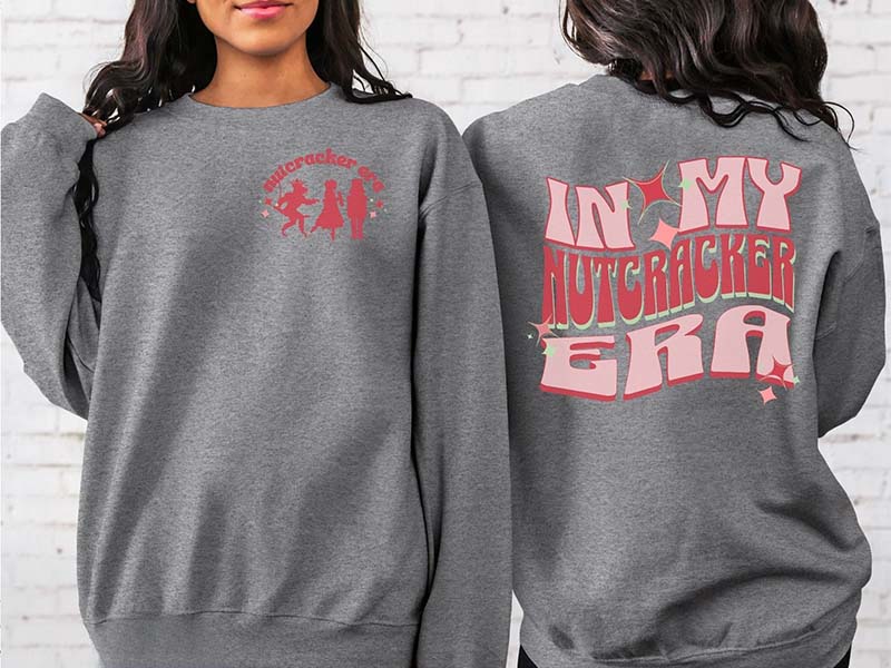 Nutcracker Era In My Nutcracker Era Sweatshirt